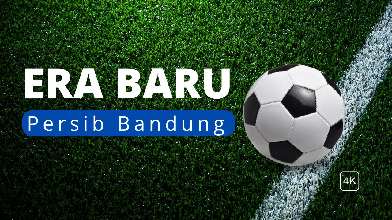 Era Baru Persib Bandung